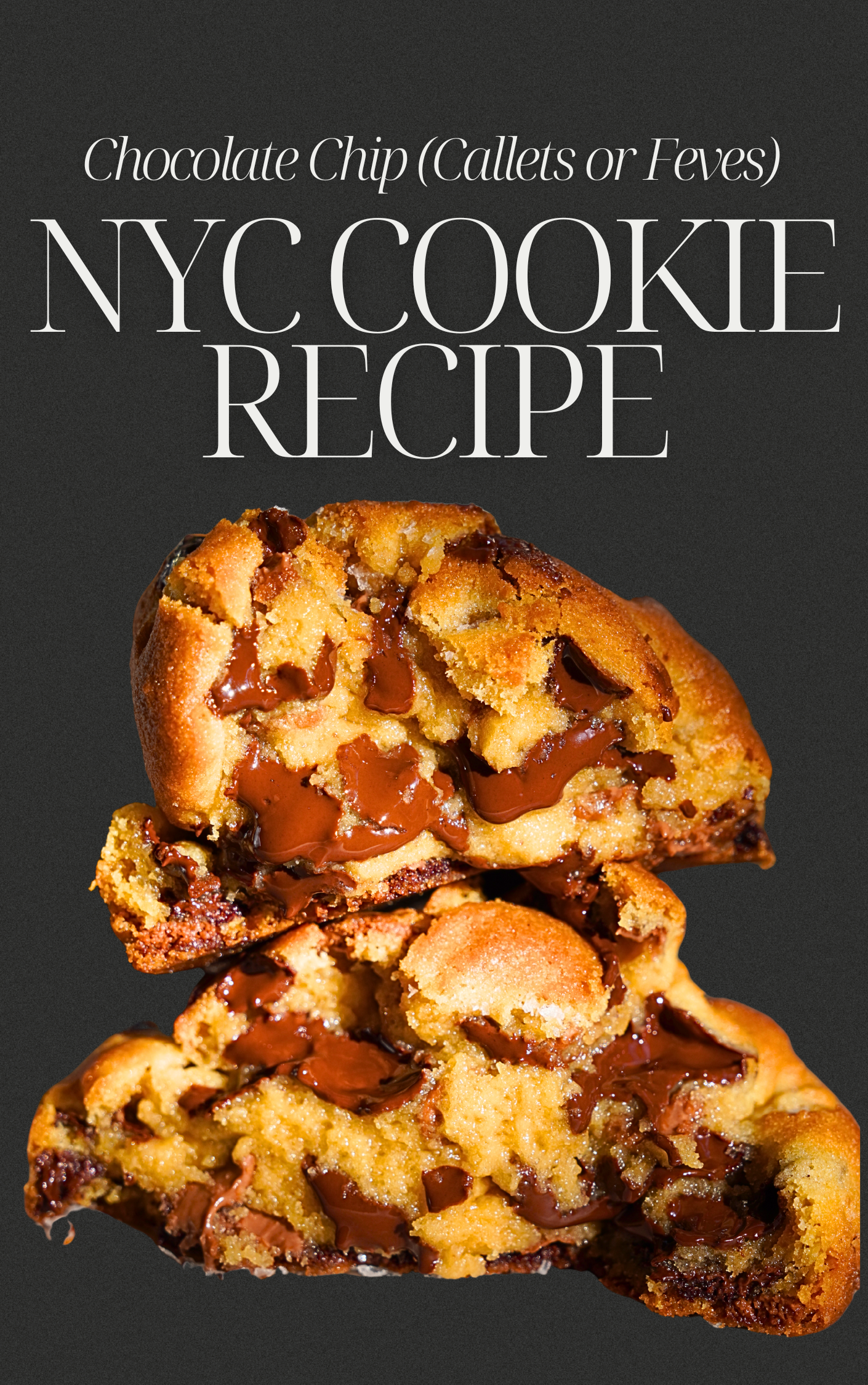 NYC Chocolate Chip Cookie Recipe (callets)