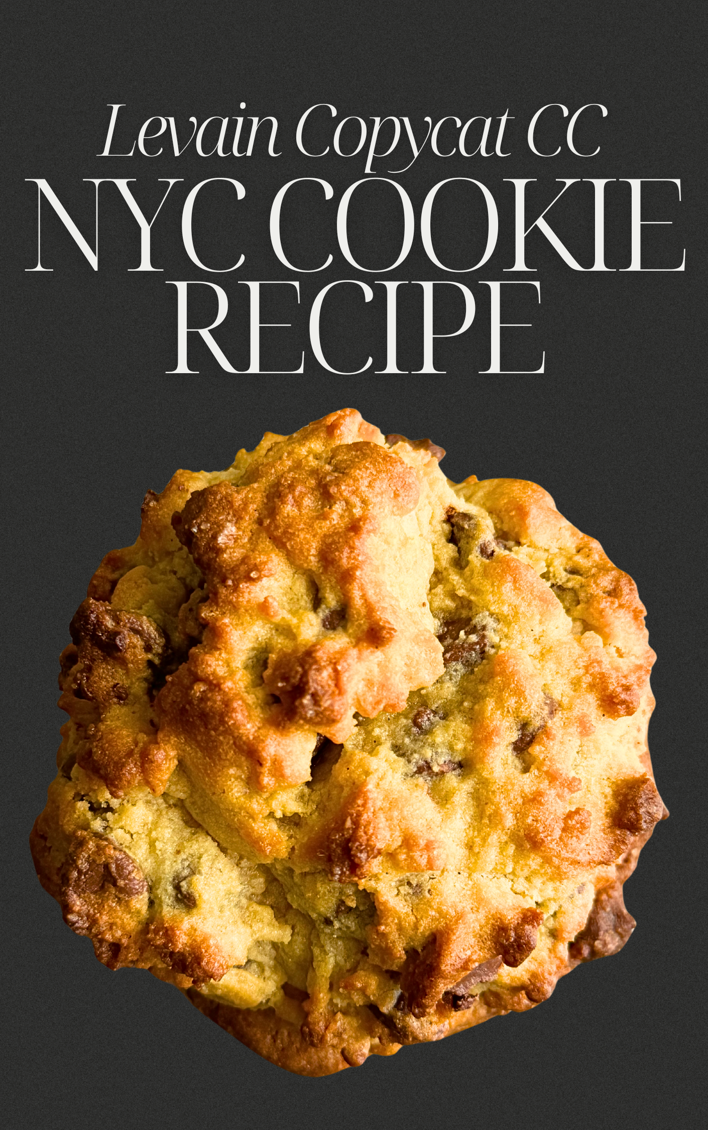 Copycat Levain Bakery Chocolate Chip Cookie Recipe