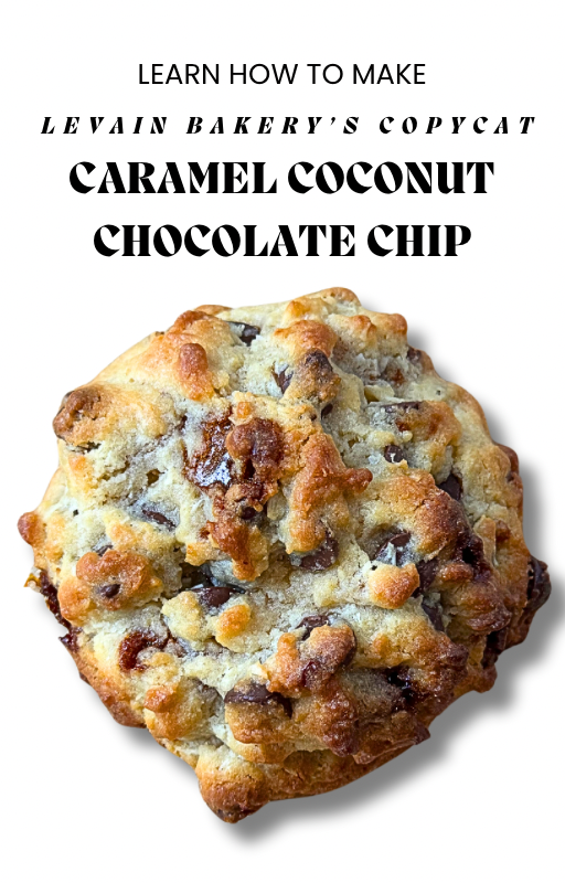 Copycat Levain Bakery Caramel Coconut Chocolate Chip Recipe